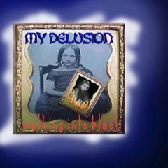 My Delusion