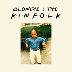 Blondie & the Kinfolk Podcast