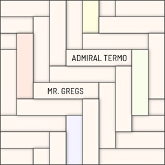 Admiral Termo | Mr. Gregs
