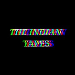 The Indian Tapes