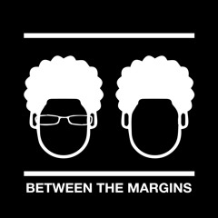Between the Margins