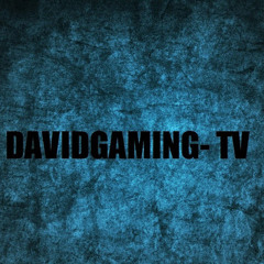 DAVIDGAMINGTV/ GAMING