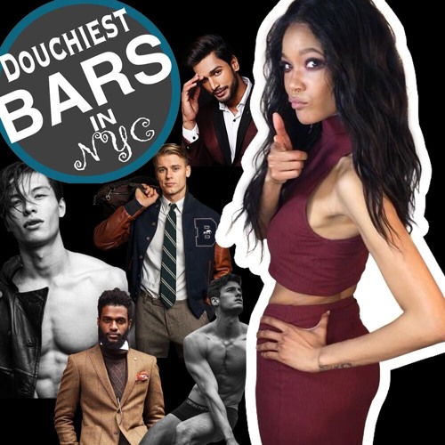 Stream Douchiest Bars In NYC Podcast music Listen to songs, albums