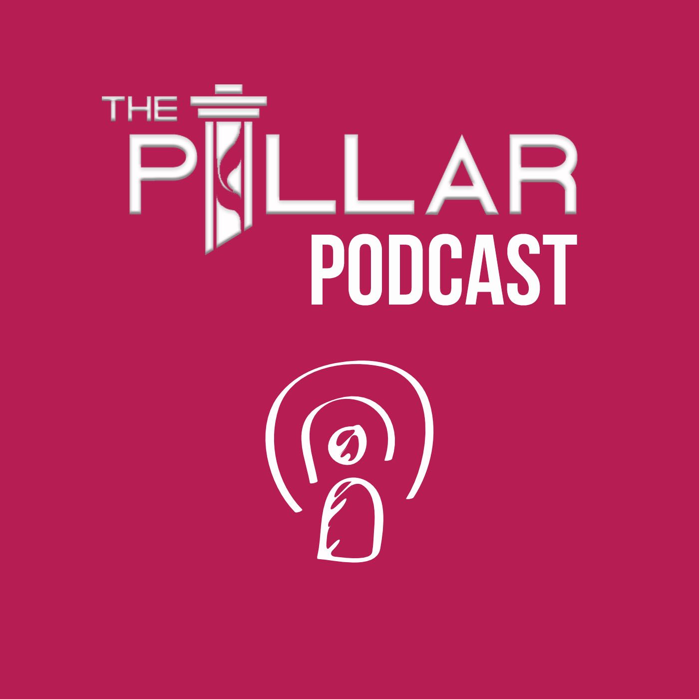 The Pillar Podcast