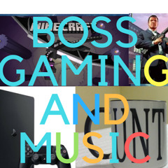 Boss Gaming and music