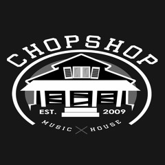 Chop Shop Music House