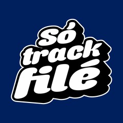 SÓ TRACK FILÉ