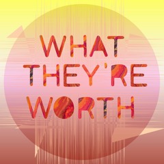 What They're Worth