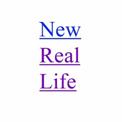 New Real Life