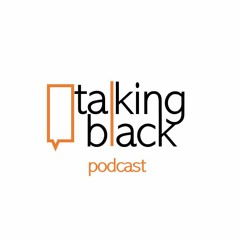 Talking B(l)ack Podcast