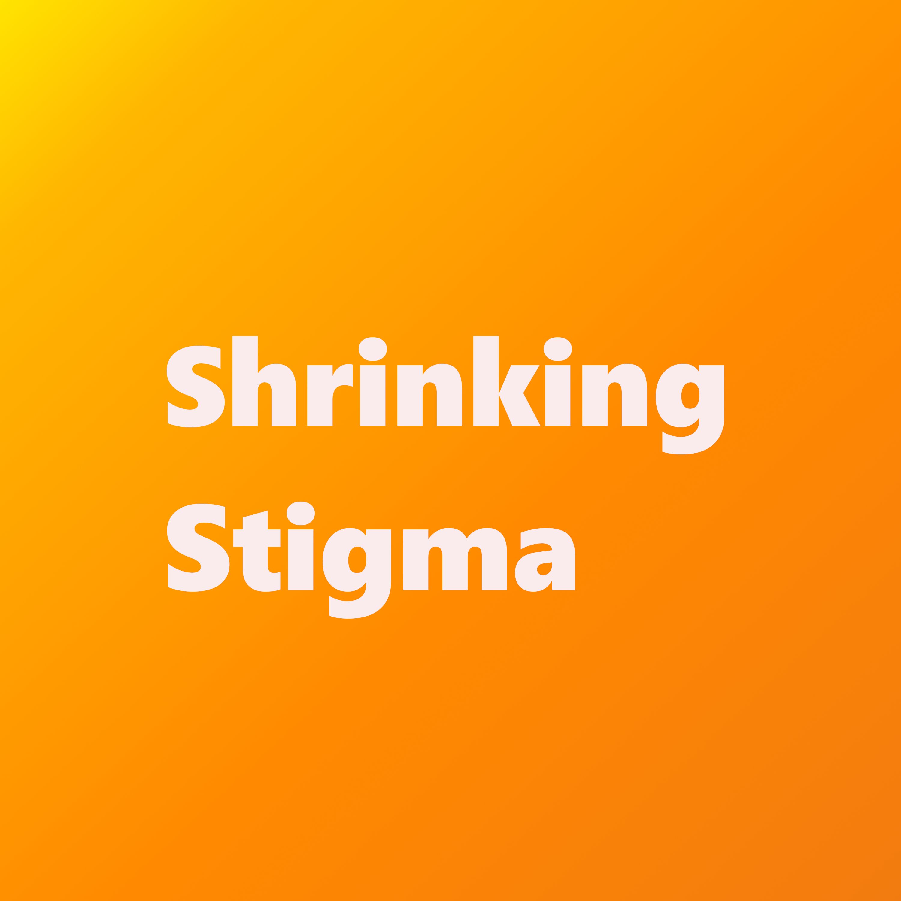 Shrinking Stigma