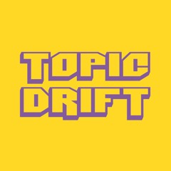 Topic Drift
