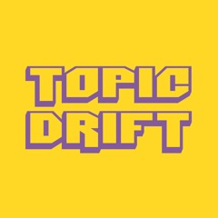 Topic Drift