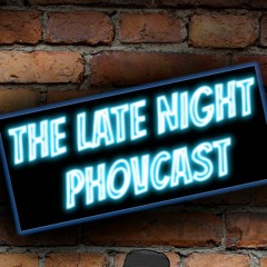 The Late Night Phovcast
