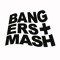 Bangers & Mash