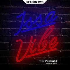 ISSA VIBE: The Podcast