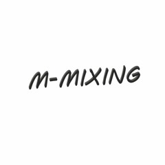 M-Mixing
