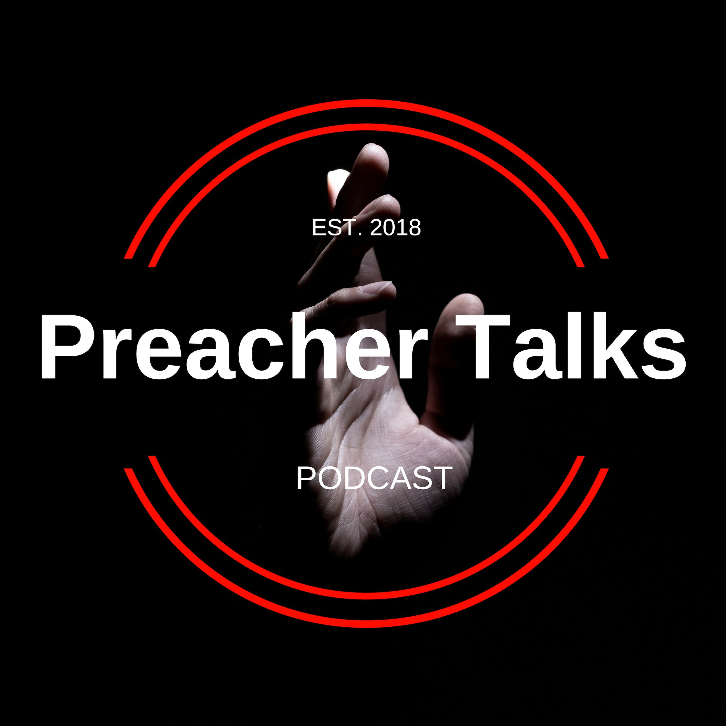 Preacher Talks Podcast