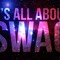 It is all about SWAG