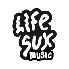Life Sux - music