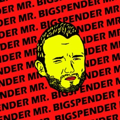 Mr. Big$pender