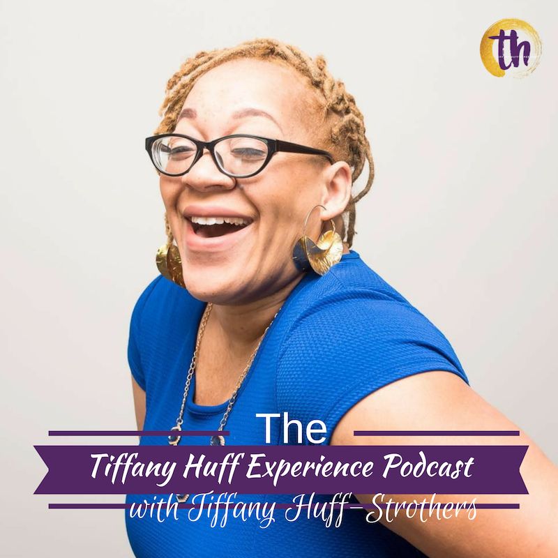 The Tiffany Huff Experience podcast artwork