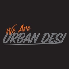 We Are Urban Desi