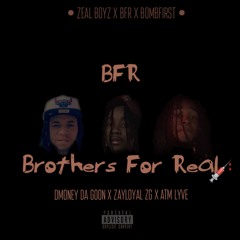 Brothers For Real (BFR) ZealBoyz x BombFirst