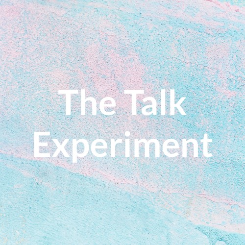 Stream The Talk Experiment | Listen to podcast episodes online for free ...