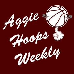 Aggie Hoops Weekly