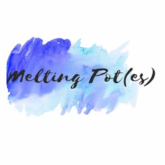 Melting Pot(es)