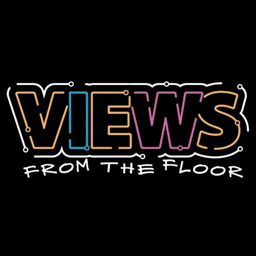 Views From The Floor Podcast’s avatar
