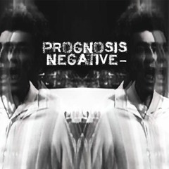 Prognosis Negative-