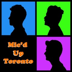 Mic'd Up Toronto Podcast