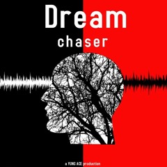Dream Chaser (prod.Bubbagotbeatz)