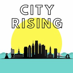 City Rising Podcast