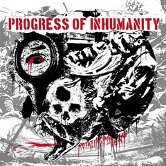 Progress Of Inhumanity