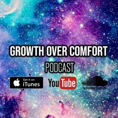 Growth Over Comfort Podcast