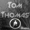 Tom- Thomas