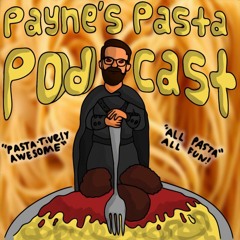 Payne's Pasta Podcast