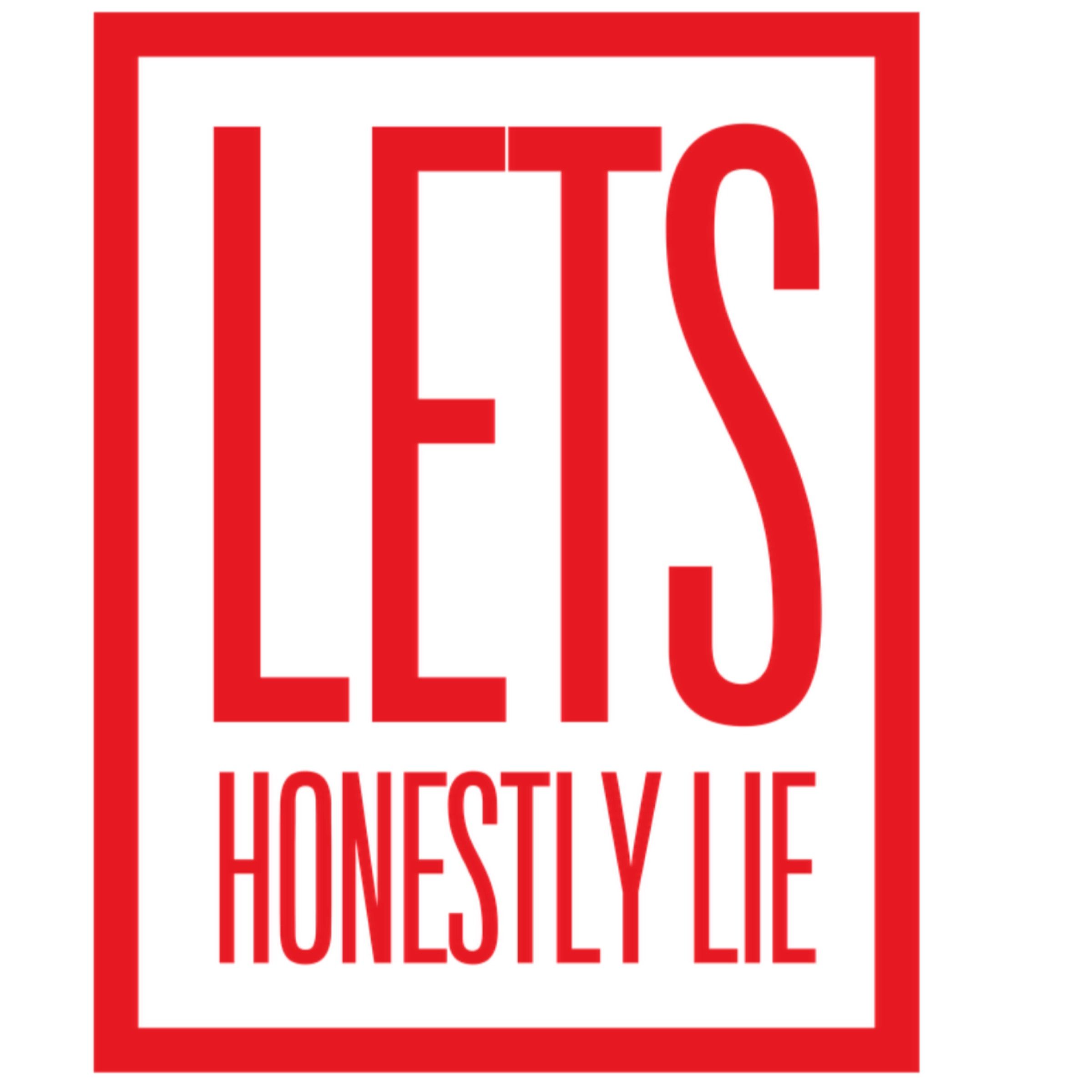 Lets Honestly Lie