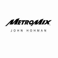 MetroMix John Hohman
