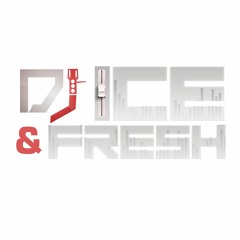 Dj Ice & Fresh