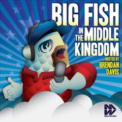 "Big Fish in the Middle Kingdom" podcast
