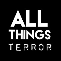 All Things Terror Podcast