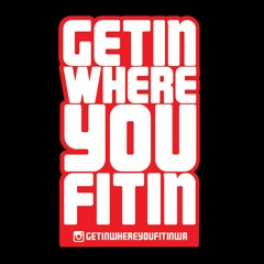 GETINWHEREYOUFITINWA