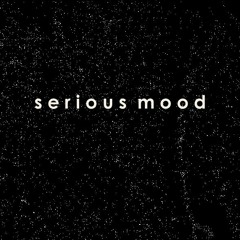 Serious Mood