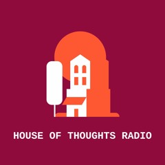 House Of Thoughts Radio