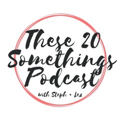 These 20 Somethings Podcast