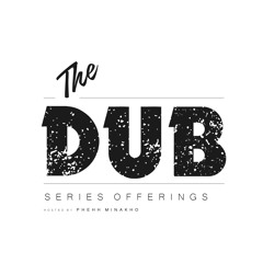 The Dub Series Offerings